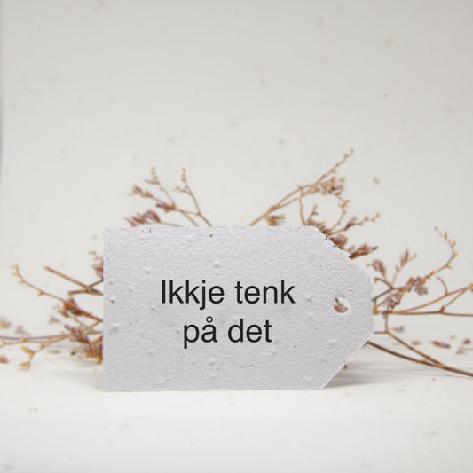 Ikkje tenk på det